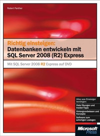 Cover image: Richtig einsteigen: Datenbanken entwickeln mit SQL Server 2008 (R2) Express 1st edition 9783866452183