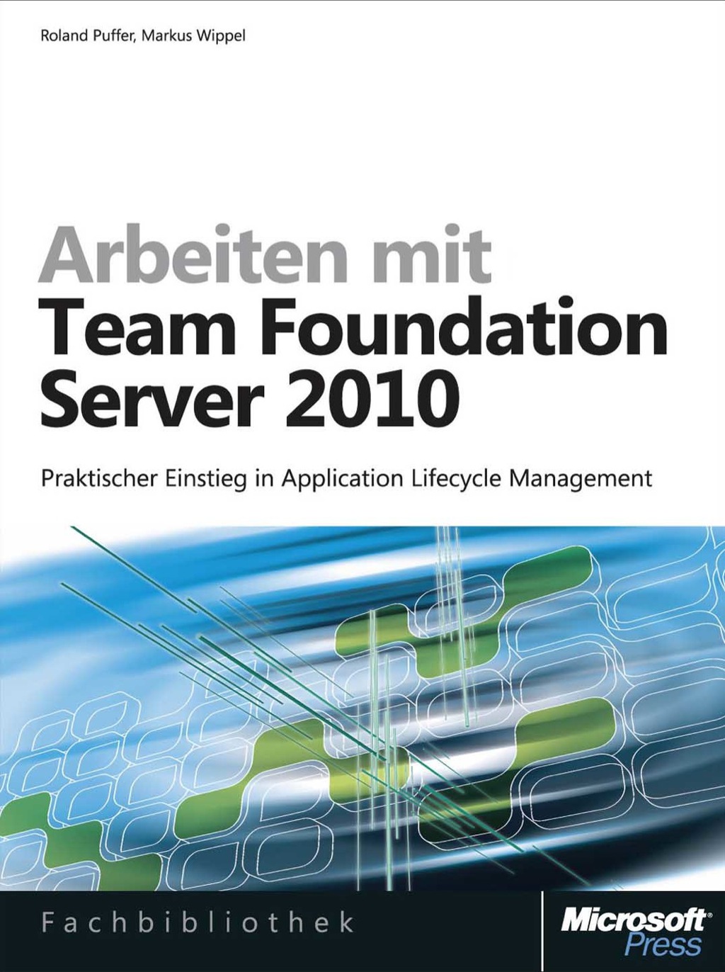 Arbeiten mit Team Foundation Server 2010 1st Edition