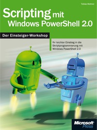 Cover image: Scripting mit Windows PowerShell 2.0 - Der Einsteiger-Workshop 1st edition 9783866456693