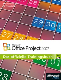 Cover image: Microsoft Office Project 2007 - Das offizielle Trainingsbuch 1st edition 9783866450875