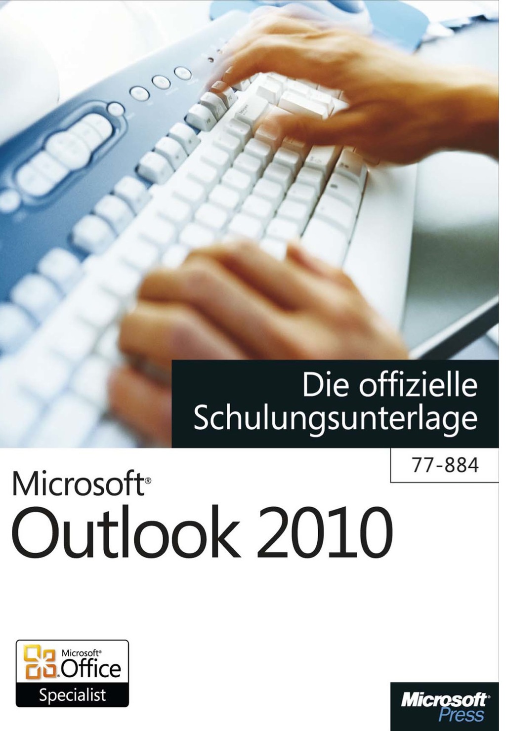 Microsoft Outlook 2010 – Die offizielle Schulungsunterlage (77-884) 1st Edition