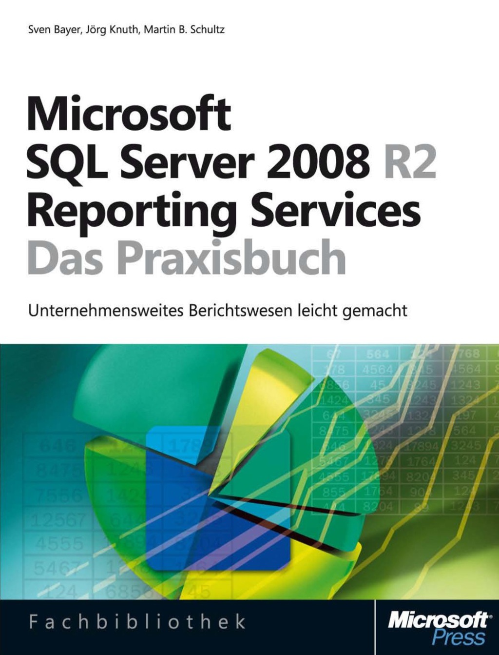 Microsoft SQL Server 2008 R2 Reporting Services – Das Praxisbuch 1st Edition