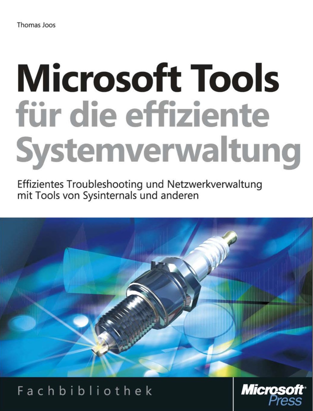 Microsoft-Tools für die effiziente Systemverwaltung 1st Edition