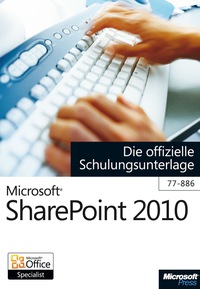 Cover image: Microsoft SharePoint 2010 - Die offizielle Schulungsunterlage (77-886) 1st edition 9783848321605