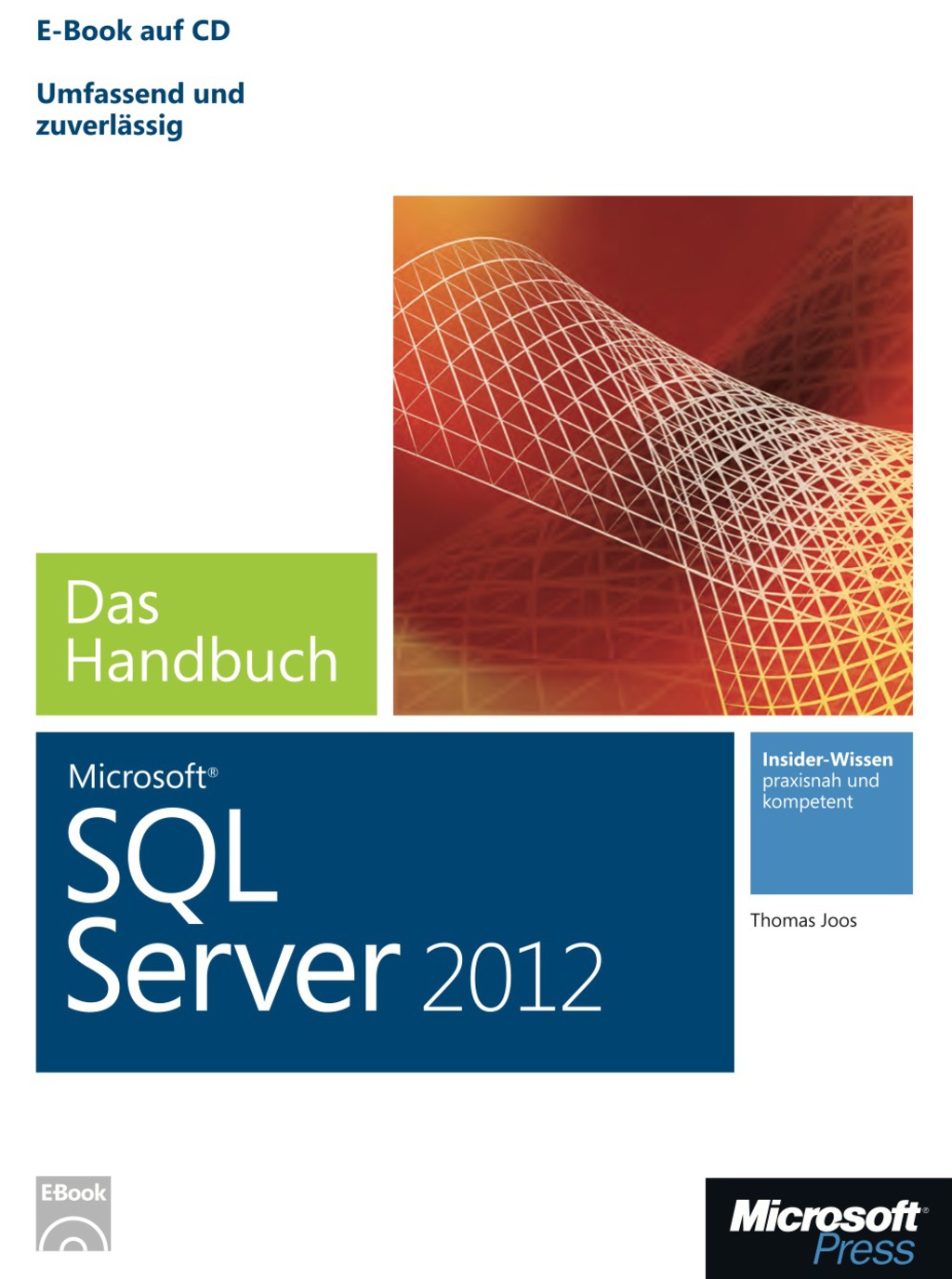 Microsoft SQL Server 2012 – Das Handbuch: Insiderwissen – praxisnah und kompetent 1st Edition