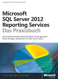 Cover image: Microsoft SQL Server 2012 Reporting Services - Das Praxisbuch: Neue Auflage, aktualisiert für SQL Server 2012 1st edition 9783866456921