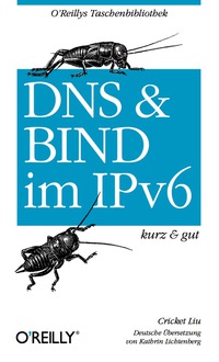 Cover image: DNS und Bind im IPv6 kurz & gut 1st edition 9783868991802