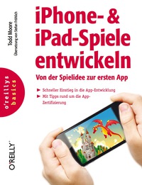 表紙画像: iPhone- und iPad-Spiele entwickeln - Von der Spielidee zur ersten App 1st edition 9783868993516