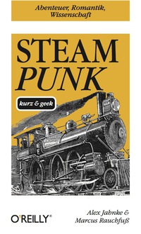 Cover image: Steampunk kurz & geek 1st edition 9783868993677