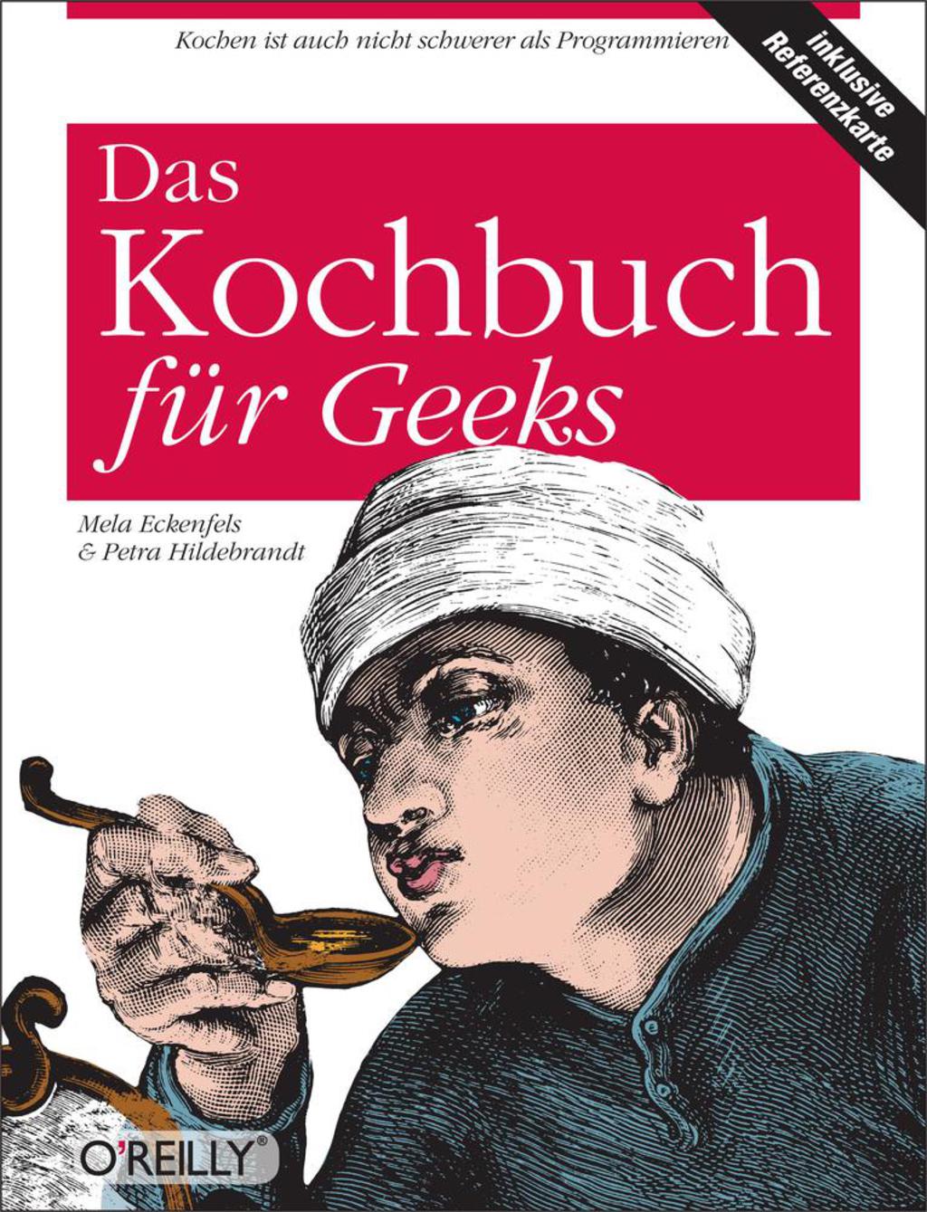 Das Das Kochbuch für Geeks 1st Edition