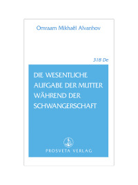 صورة الغلاف: Die wesentliche Aufgabe der Mutter während der Schwangerschaft 1st edition 9783895150227