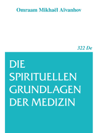 Imagen de portada: Die spirituellen Grundlagen der Medizin 1st edition 9783895150609