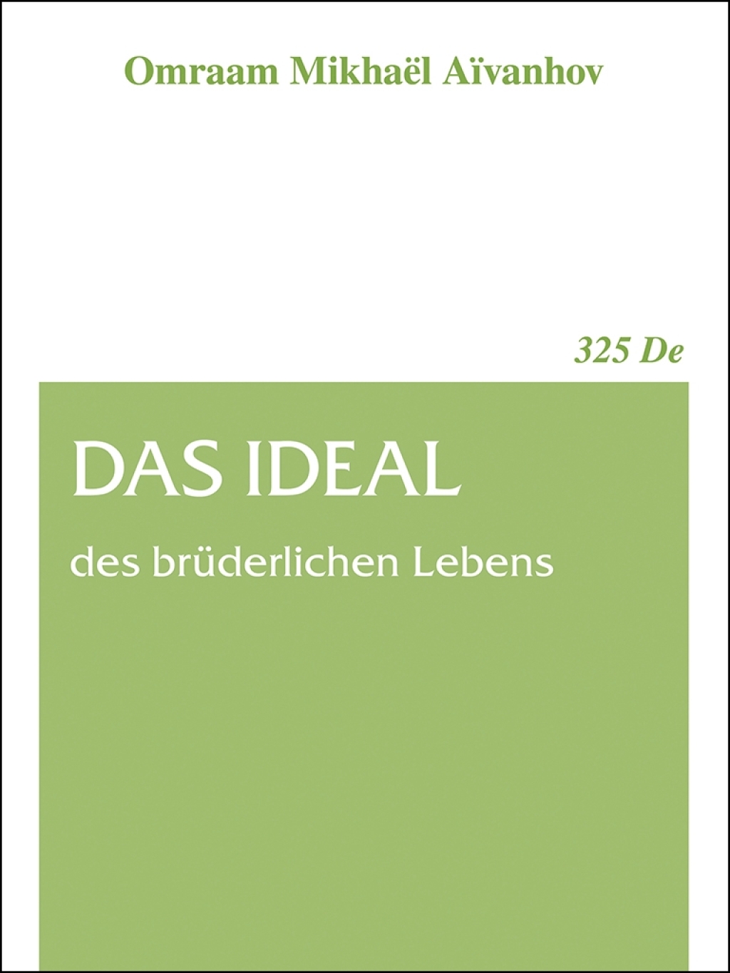 Das Ideal des brüderlichen Lebens 1st Edition