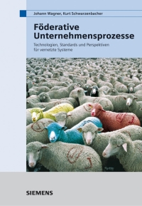 Cover image: F?derative Unternehmensprozesse: Technologien, Standards und Perspektiven f?r vernetzte Systeme 1st edition 9783895782312