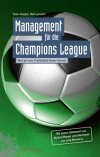 Cover image: Management f?r die Champions League: Was wir vom Profifu?ball lernen k?nnen 1st edition 9783895782909