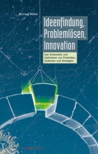 Imagen de portada: Ideenfindung, Problemlösen, Innovation 1st edition 9783895783630