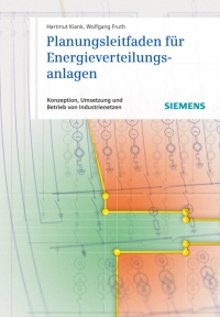 Imagen de portada: Planungsleitfaden f?r Energieverteilungsanlagen: Konzeption, Umsetzung und Betrieb von Industrienetzen 1st edition 9783895783593