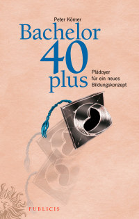 Imagen de portada: Bachelor 40plus 1st edition 9783895784194