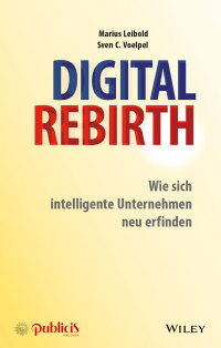 Cover image: Digital Rebirth: Wie sich intelligente Unternehmen neu erfinden 1st edition 9783895784781