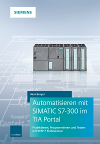 Cover image: Automatisieren mit SIMATIC S7-300 im TIA Portal 3rd edition 9783895784798