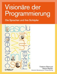 Cover image: Visionäre der Programmierung - Die Sprachen und ihre Schöpfer 1st edition 9783897219342