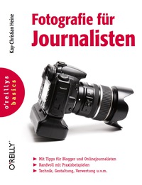Cover image: Fotografie für Journalisten (O'Reillys Basics) 1st edition 9783897219793