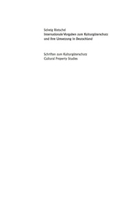 Imagen de portada: Internationale Vorgaben zum Kulturgüterschutz und ihre Umsetzung in Deutschland 1st edition 9783899496895
