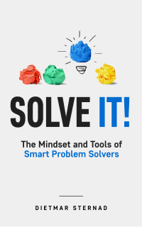 Imagen de portada: Solve It!: The Mindset and Tools of Smart Problem Solvers 1st edition 9783903386037