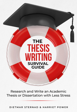 Imagen de portada: The Thesis Writing Survival Guide: Research or Write an Academic Thesis or Dissertation with Less Stress 1st edition 9783903386167