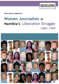 صورة الغلاف: Women Journalists in Namibia's Liberation Struggle Women 1985-1990 9783905758078