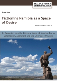 Titelbild: Fictioning Namibia as a Space of Desire 9783906927084