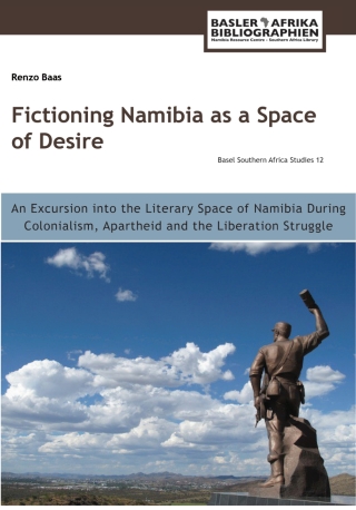 表紙画像: Baas: Fictioning Namibia as a Space of Desire 1st edition 9783906927084