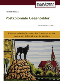 Immagine di copertina: Postkoloniale Gegenbilder. Künstlerische Reflexionen des Erinnerns an den deutschen Kolonialismus in Namibia 9783906927275