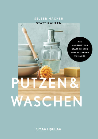 Titelbild: Selber machen statt kaufen – Putzen &amp; Waschen 1st edition 9783910801004