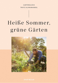 Cover image: Heiße Sommer, grüne Gärten 1st edition 9783910801028