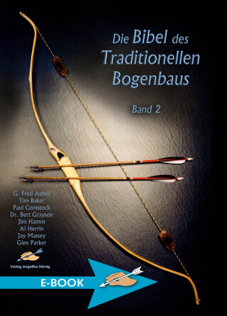 Cover image: Die Bibel des traditionellen Bogenbaus / Die Bibel des traditionellen Bogenbaus, Band 2 1st edition 9783980874359