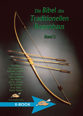 Cover image: Die Bibel des traditionellen Bogenbaus / Die Bibel des traditionellen Bogenbaus, Band 3 1st edition 9783980874397