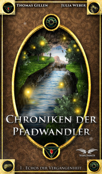 Cover image: Chroniken der Pfadwandler: Echos der Vergangenheit (Band 1) 9783946127802
