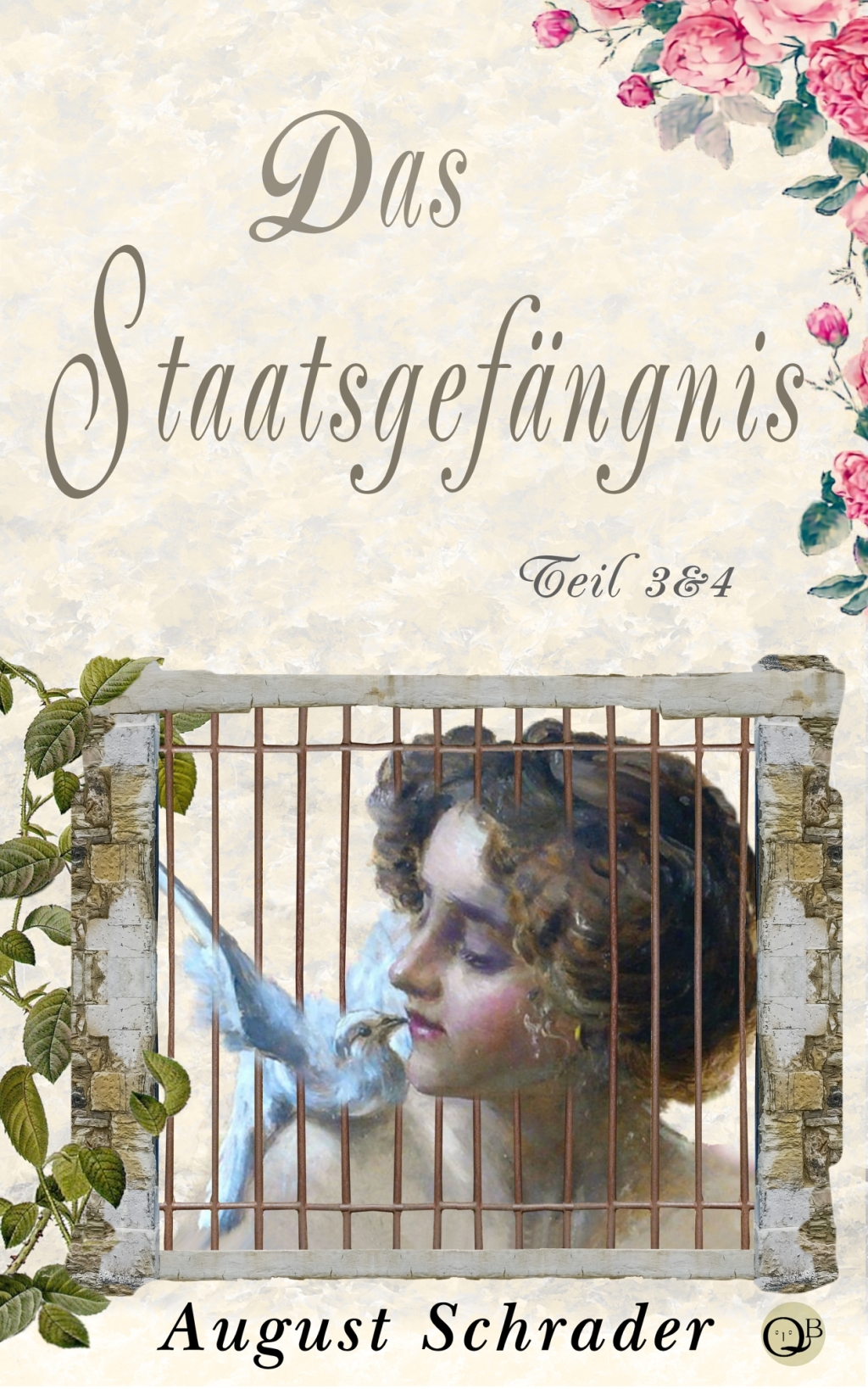 Das Staatsgefängnis / Teil 3 & 4 Ein Historienthriller aus der alten Kaiserstadt Wien
