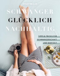 Cover image: Schwanger Glücklich Nachhaltig 1st edition 9783946658856