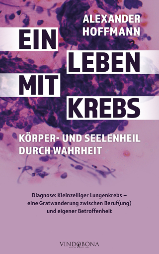 Cover image: Ein Leben mit Krebs – Körper- und Seelenheil durch Wahrheit 9783949263088