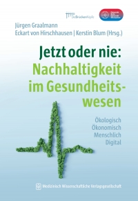 Cover image: Jetzt oder nie: Nachhaltigkeit im Gesundheitswesen 1st edition 9783954667819