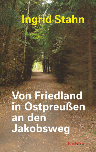 表紙画像: Von Friedland in Ostpreußen an den Jakobsweg 1st edition 9783954886678