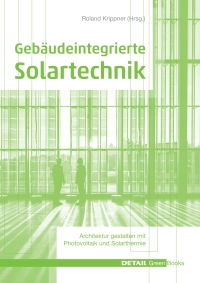 Cover image: Gebäudeintegrierte Solartechnik 1st edition 9783955533250