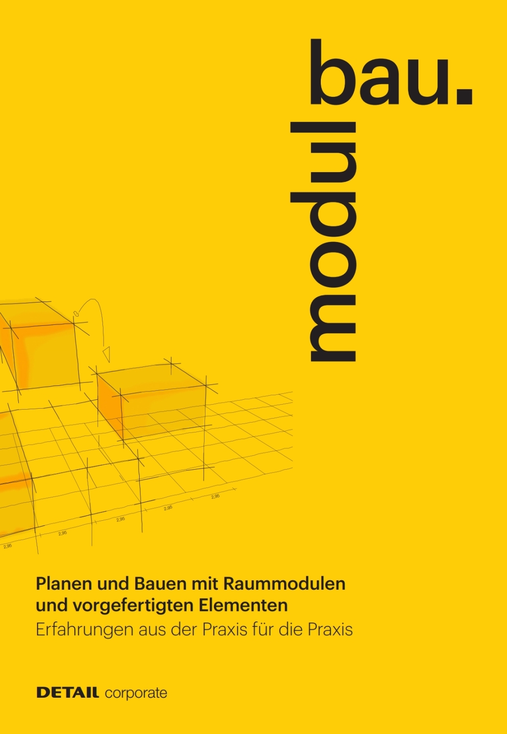 Modulbau Ein Handbuch aus der Praxis für die Praxis 1st Edition