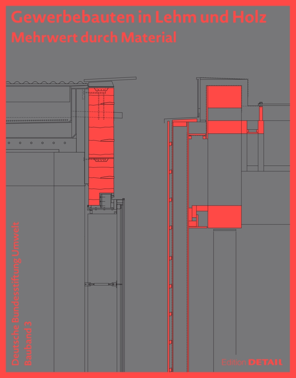 Gewerbebauten in Lehm und Holz (DBU Bauband 3) Mehrwert durch Material 1st Edition