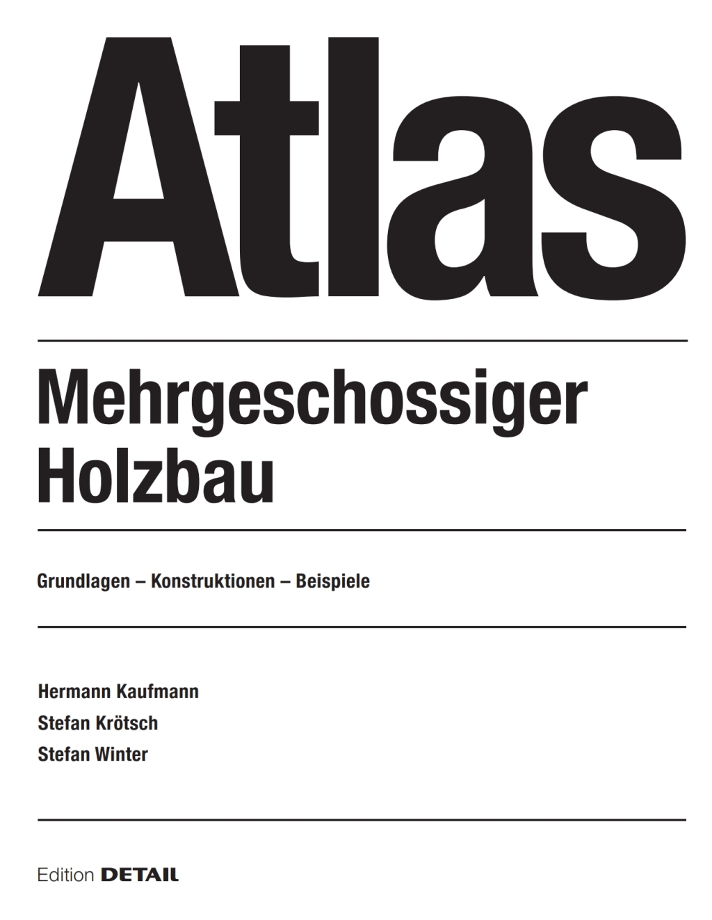 Atlas Mehrgeschossiger Holzbau Grundlagen – Konstruktionen – Beispiele 3rd Edition
