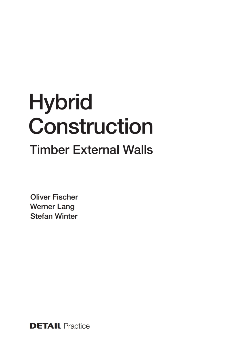 Hybrid Construction – Timber External Walls Hybrid design: eco-efficient + economic 1st Edition