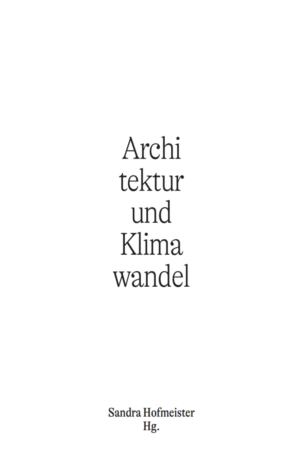 Architektur und Klimawandel 20 Interviews zur Zukunft des Bauens 1st Edition
