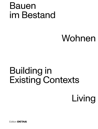 صورة الغلاف: Bauen im Bestand. Wohnen / Building in Existing Contexts. Living 1st edition 9783955536343